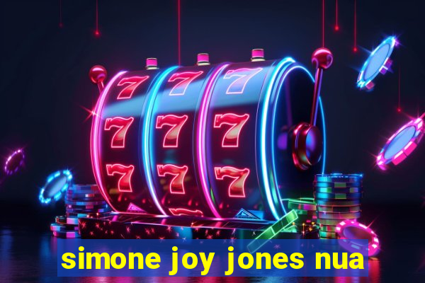 simone joy jones nua